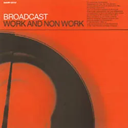<strong>Broadcast - Work and Non Work</strong> (Cd)