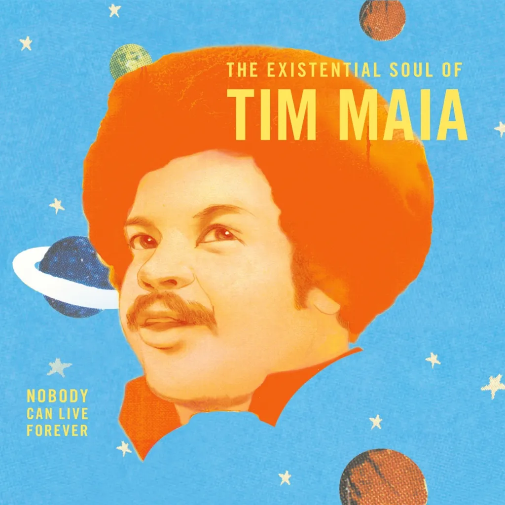 Tim Maia - World Psychedelic Classics 4 - Nobody Can Live Forever