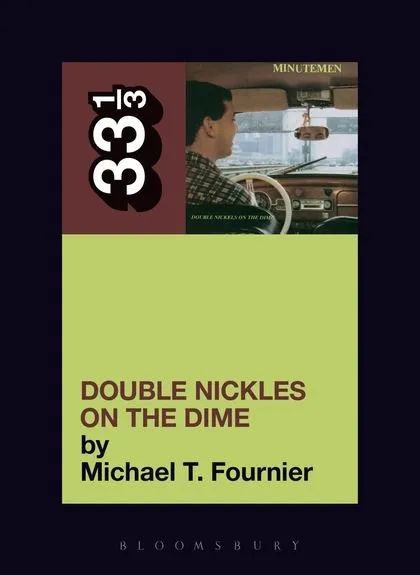 Michael T. Fournier - The Minutemen's Double Nickels On The Dime 33 1/3 ...