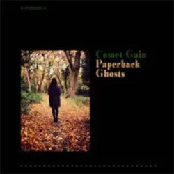 <strong>Comet Gain - Paperback Ghosts</strong> (Cd)