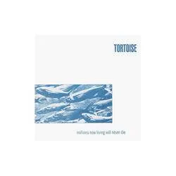 <strong>Tortoise - Millions Now Living Will Never Die</strong> (Cd)