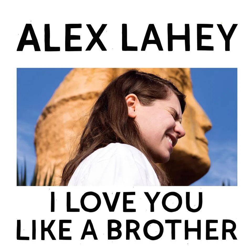 Alex Lahey - I Love You Like A Brother artwork