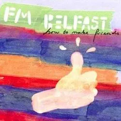<strong>FM Belfast - How To Make Friends</strong> (Cd)