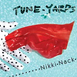 <strong>Tune-Yards - Nikki Nack</strong> (Cd)