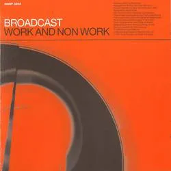 <strong>Broadcast - Work and Non Work</strong> (Vinyl LP)