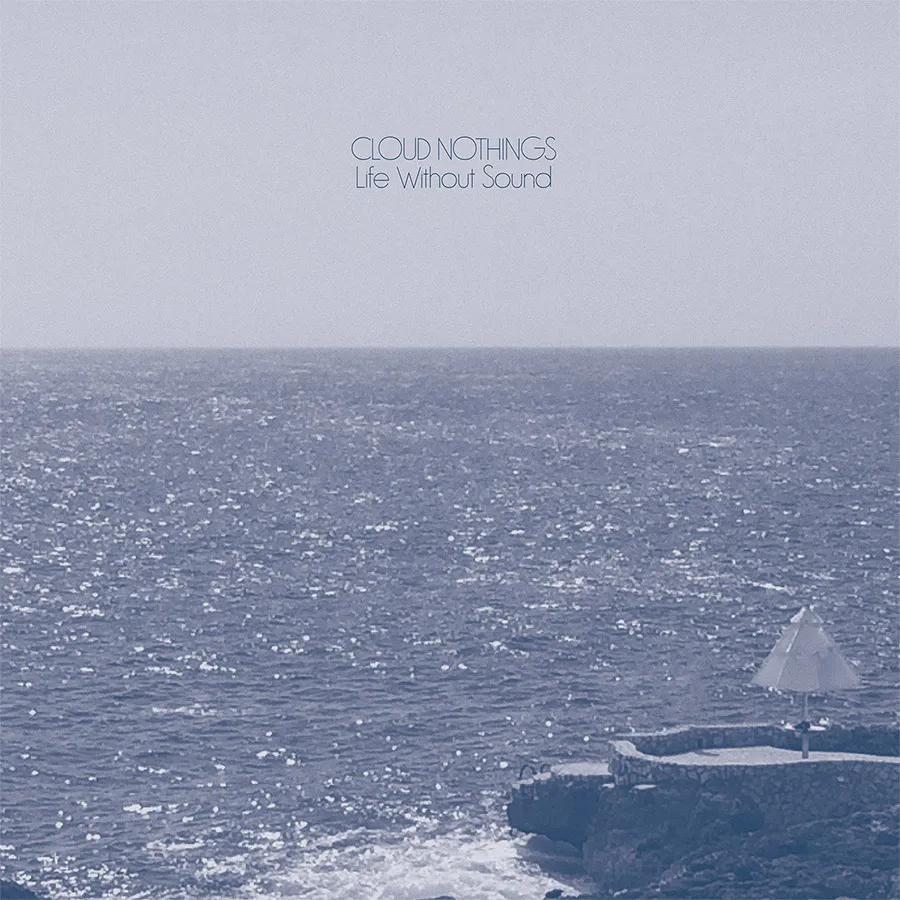 Cloud Nothings - Life Without Sound artwork