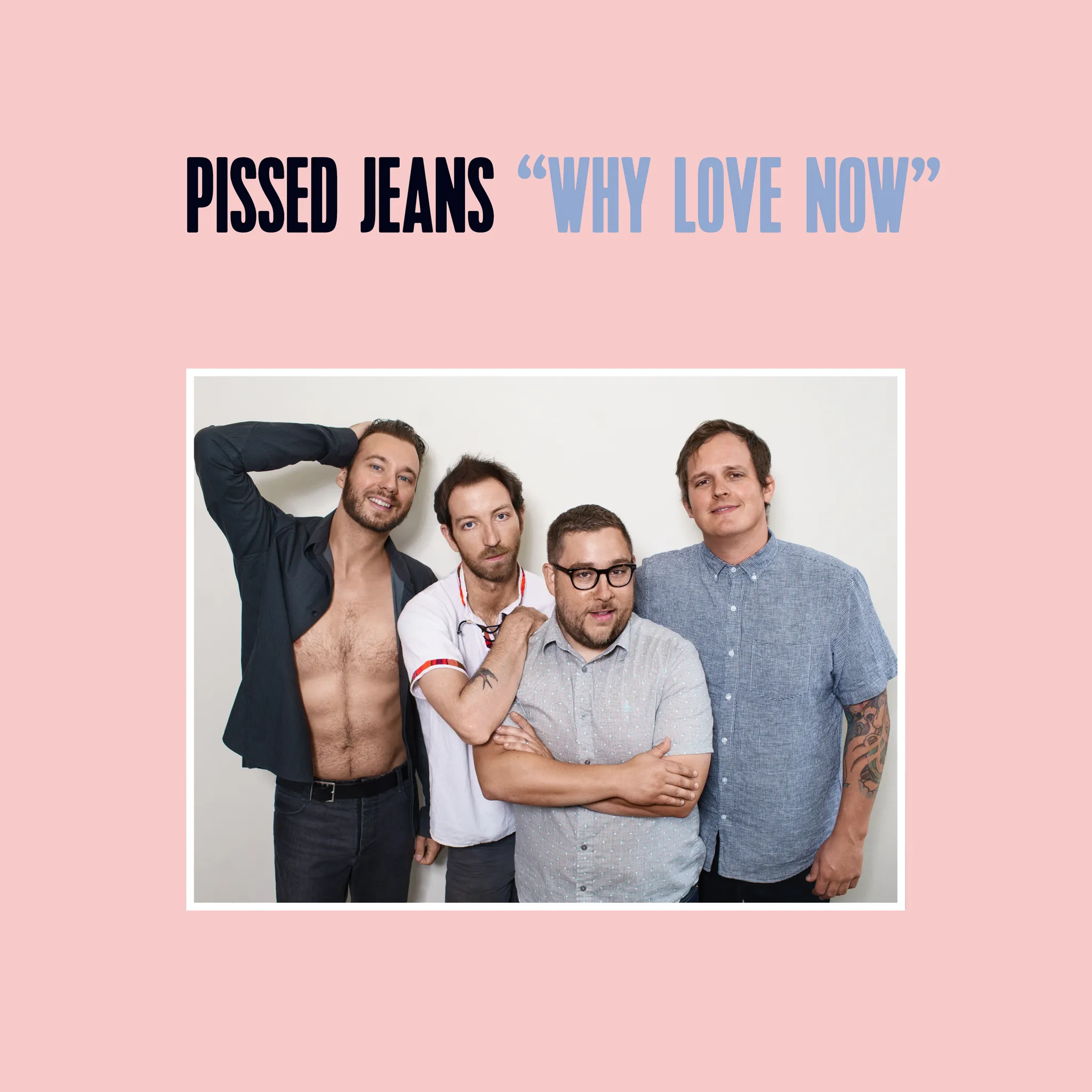 <strong>Pissed Jeans - Why Love Now</strong> (Vinyl LP)