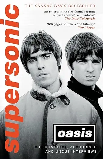 Oasis - Supersonic: The Complete, Authorised and Uncut Interviews artwork
