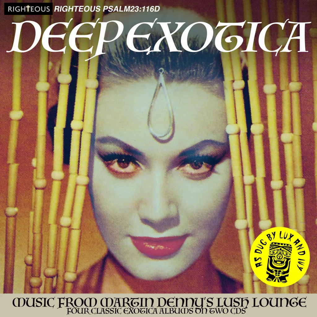 Martin Denny Deep Exotica, Music From Martin Denny’s Lush Lounge