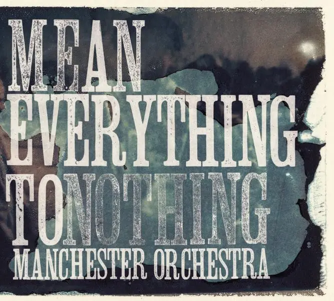 Manchester Orchestra - Mean Everything To Nothing artwork