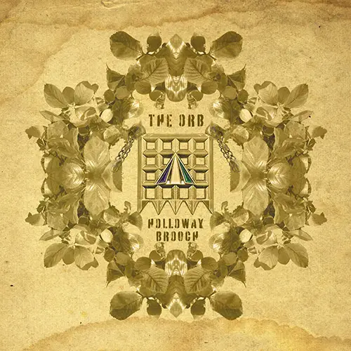 The Orb The Holloway Brooch (An Ambient Excursion Beyond The