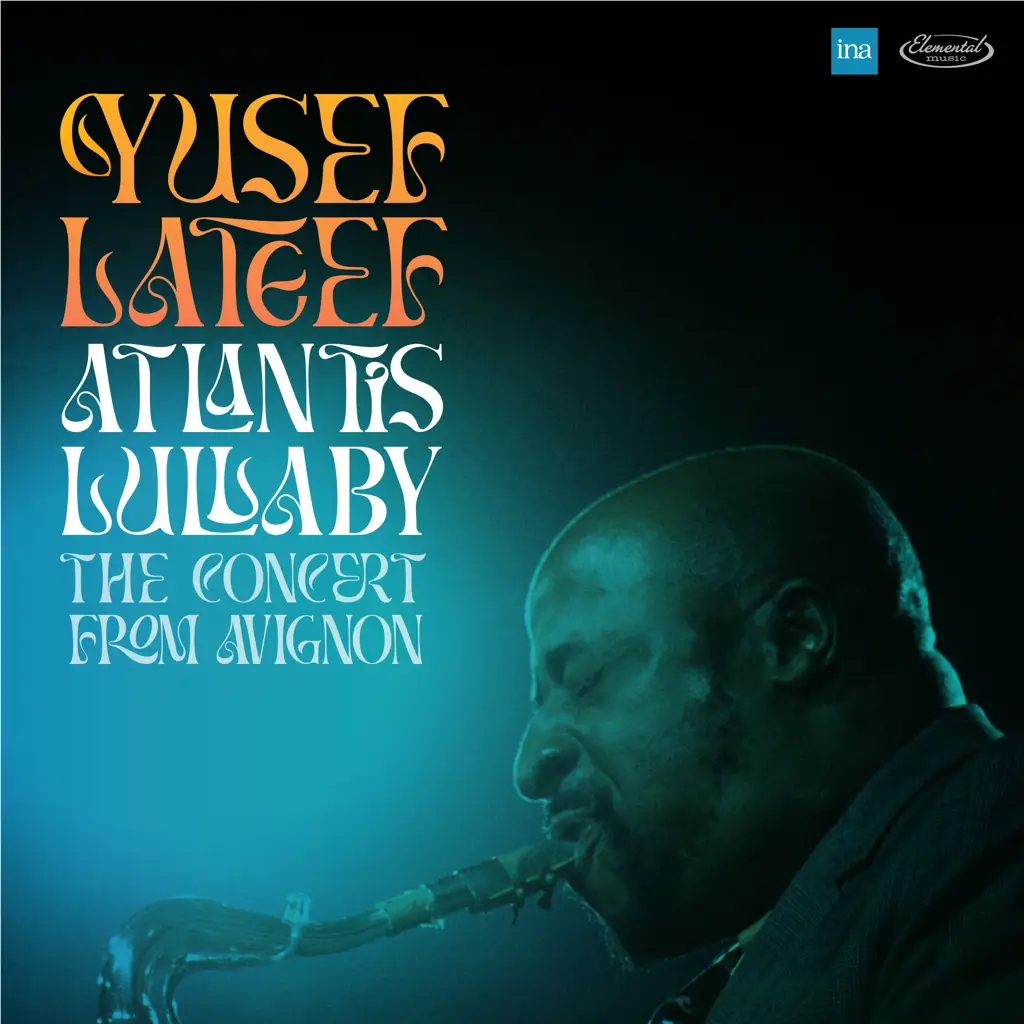 Yusef Lateef - Atlantis Lullaby - The Concert From Avignon - RSD 2024 -  (Vinyl LP) | Rough Trade