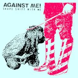 Against Me! - Shape Shift With Me artwork