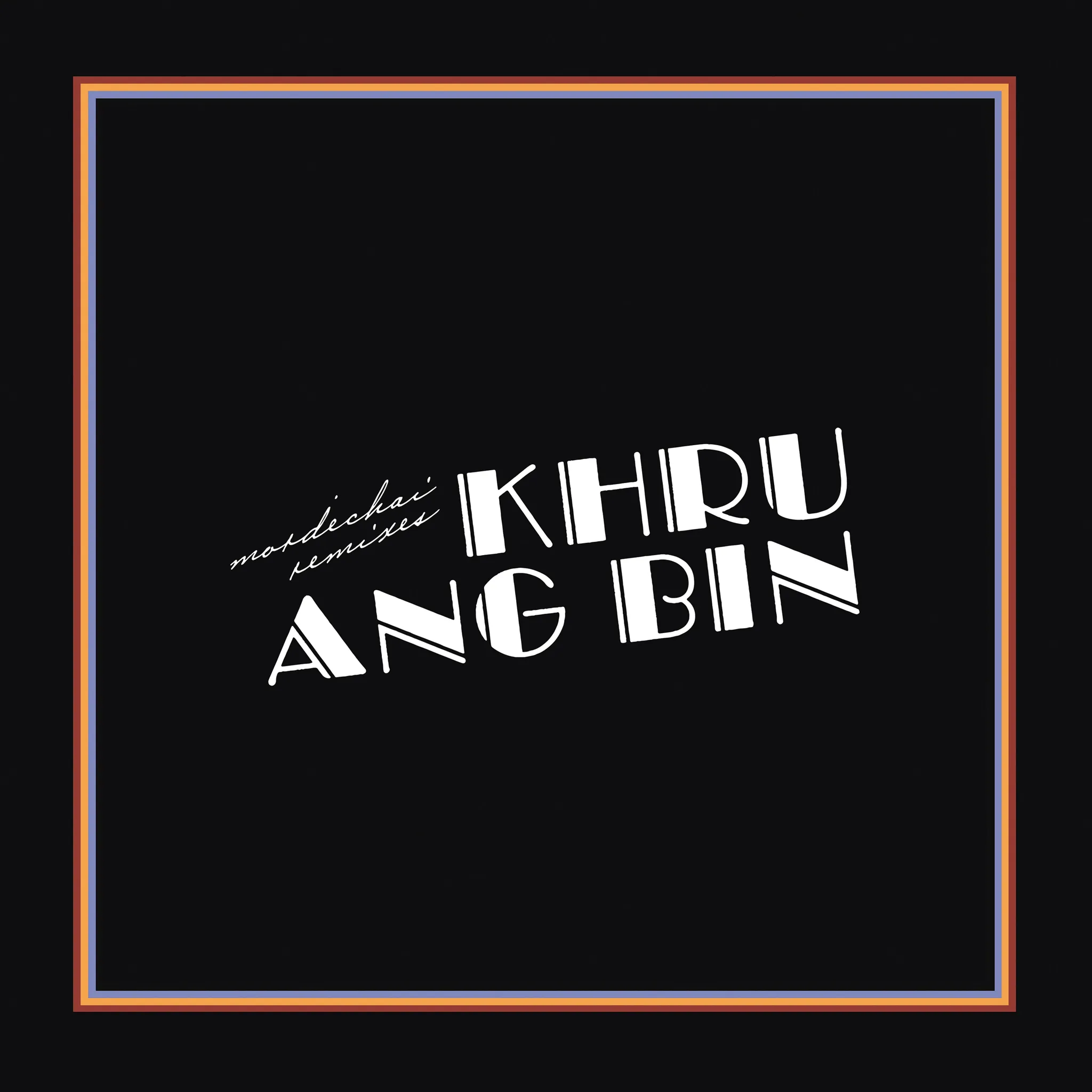 Khruangbin - Mordechai Remixes artwork
