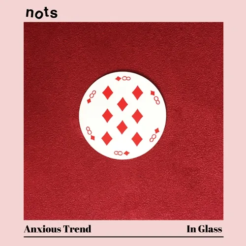 <strong>NOTS - Anxious Trend / In Glass</strong> (Vinyl 7)