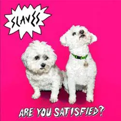 <strong>Slaves - Are You Satisfied?</strong> (Vinyl LP)