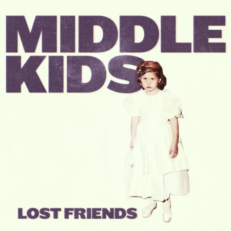 Middle Kids - Lost Friends artwork