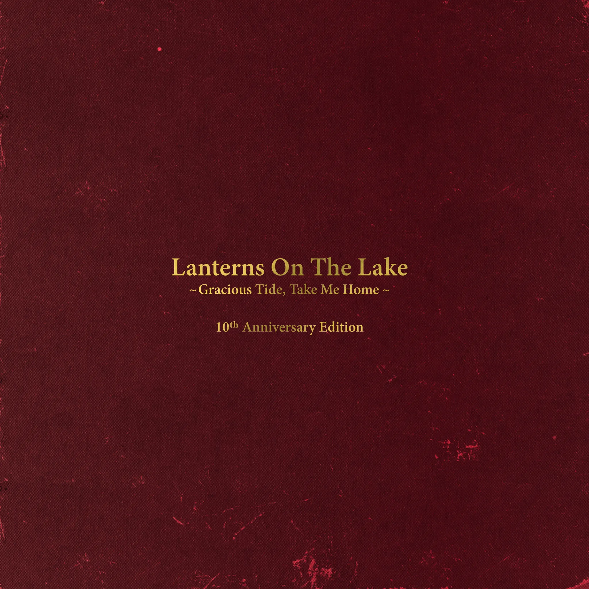 Lanterns on the Lake - Gracious Tide, Take Me Home – 10th Anniversary Edition artwork