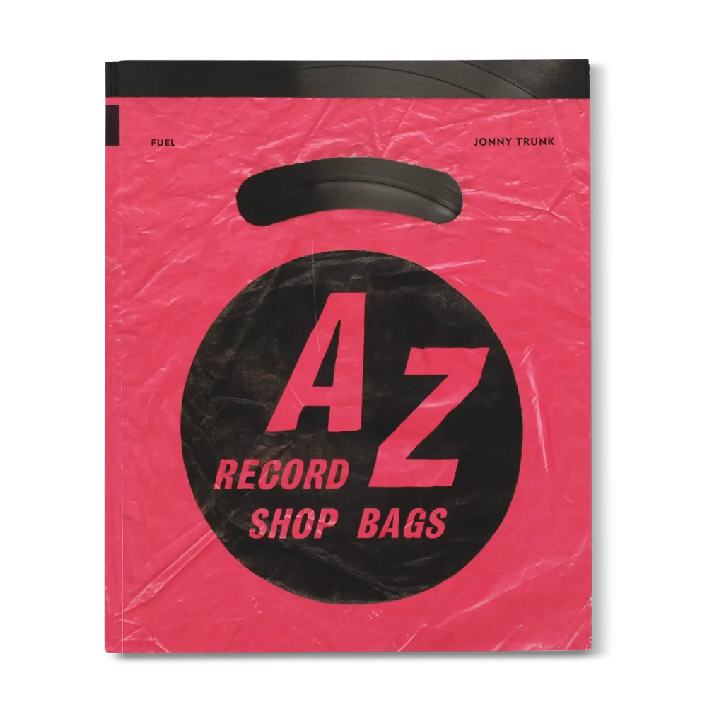 Jonny Trunk - A-Z of Record Shop Bags: 1940s to 1990s: British 