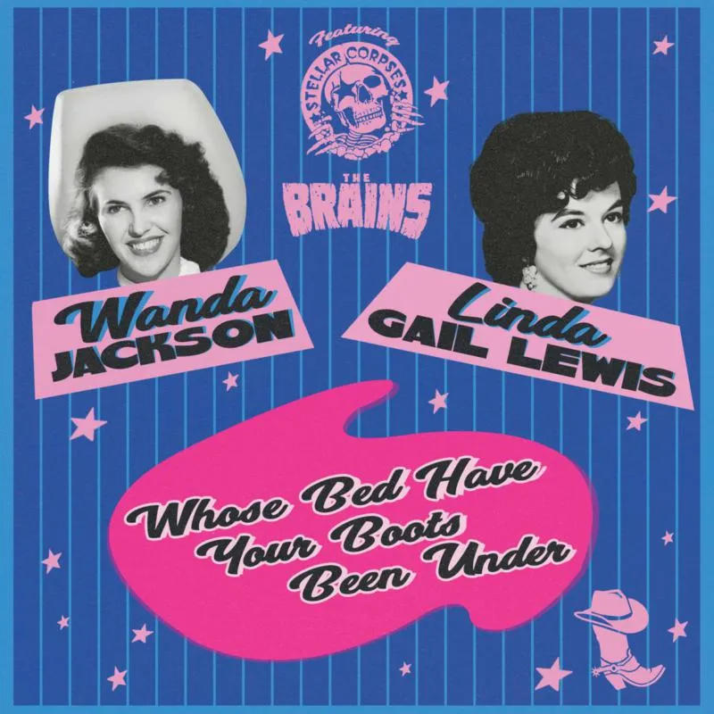 Wanda Jackson Linda Gail Lewis Stellar Corpses Whose Bed Have Your Boots Been Under 7 Rough Trade